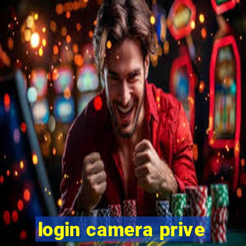 login camera prive